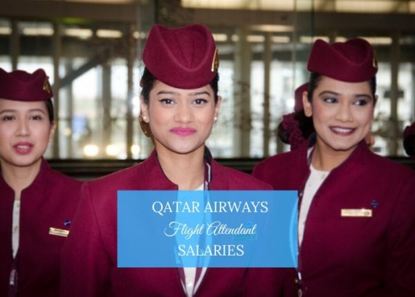 Qatar Airways Cabin Crew Salary & Benefits (2021 Updated)